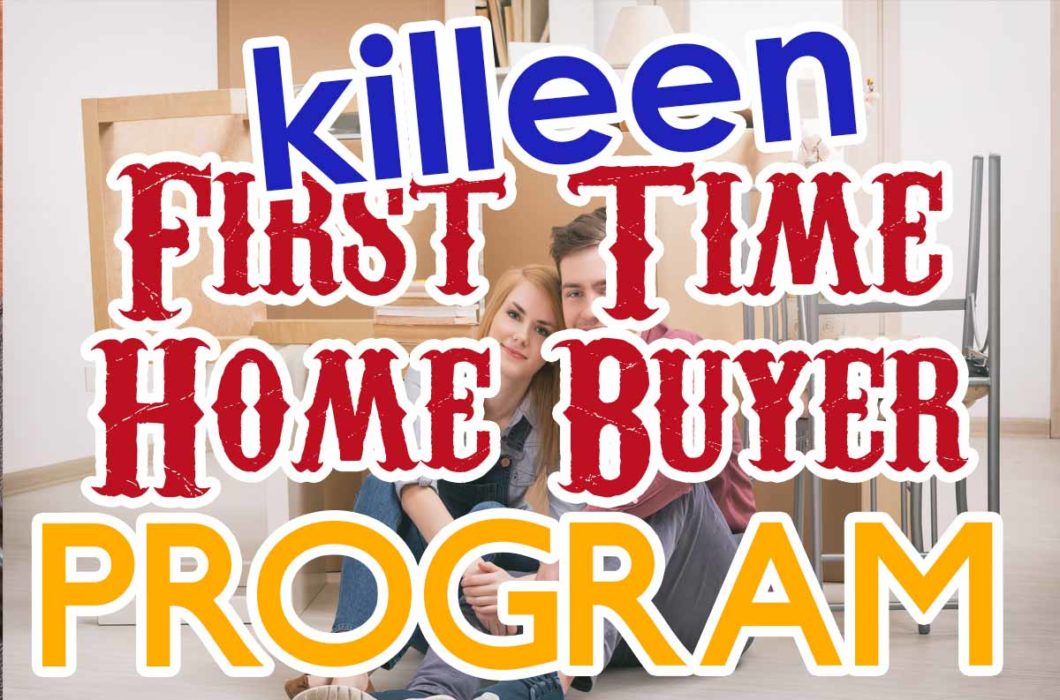 The Killeen First Time Homebuyer Program with Down Payment Assistance